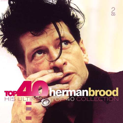 BROOD, HERMAN - TOP 40 - HIS ULTIMATE TOP 40 COLLECTIONBROOD, HERMAN - TOP 40 - HIS ULTIMATE TOP 40 COLLECTION.jpg
